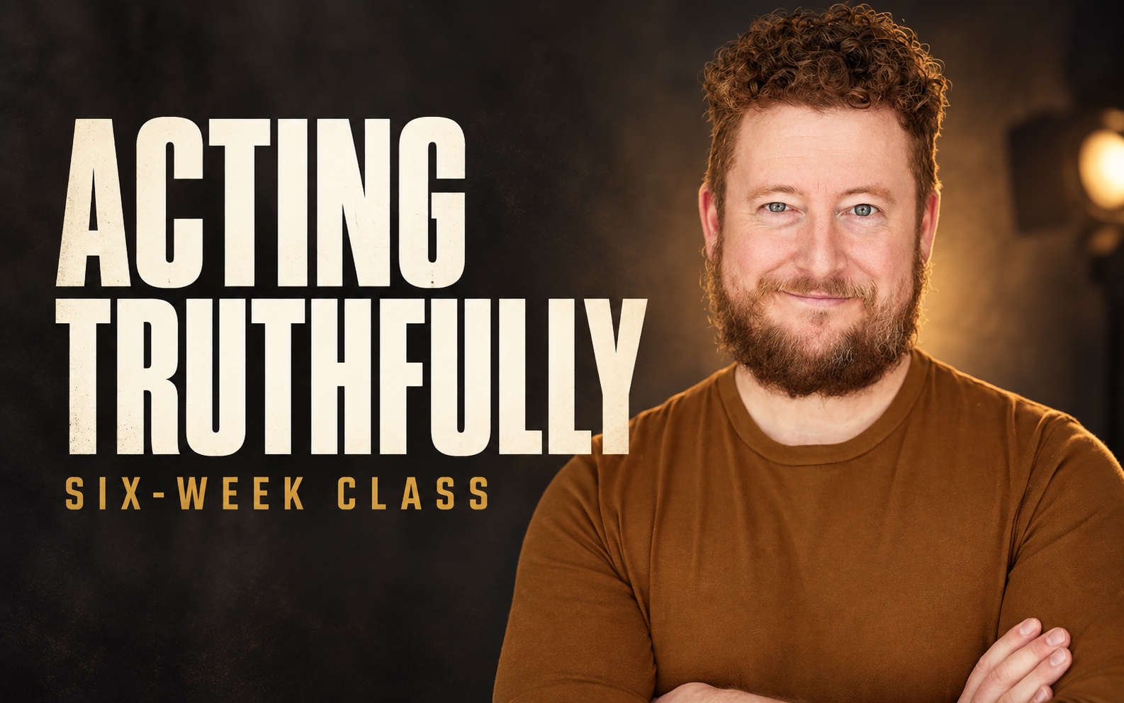Acting Truthfully — six-week class with Lance Allen Kramer